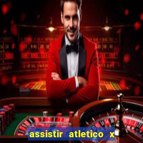 assistir atletico x botafogo futemax